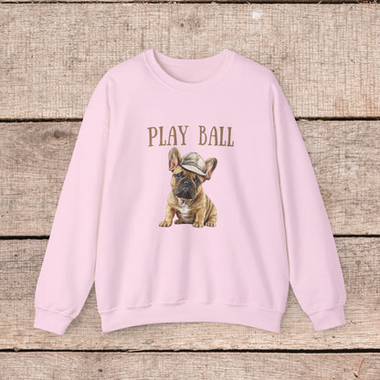Play Ball with Cute Frenchie Style Crewneck Pullover Sweatshirt, Gift for Her, Gift for Him, French Bulldog Shirt