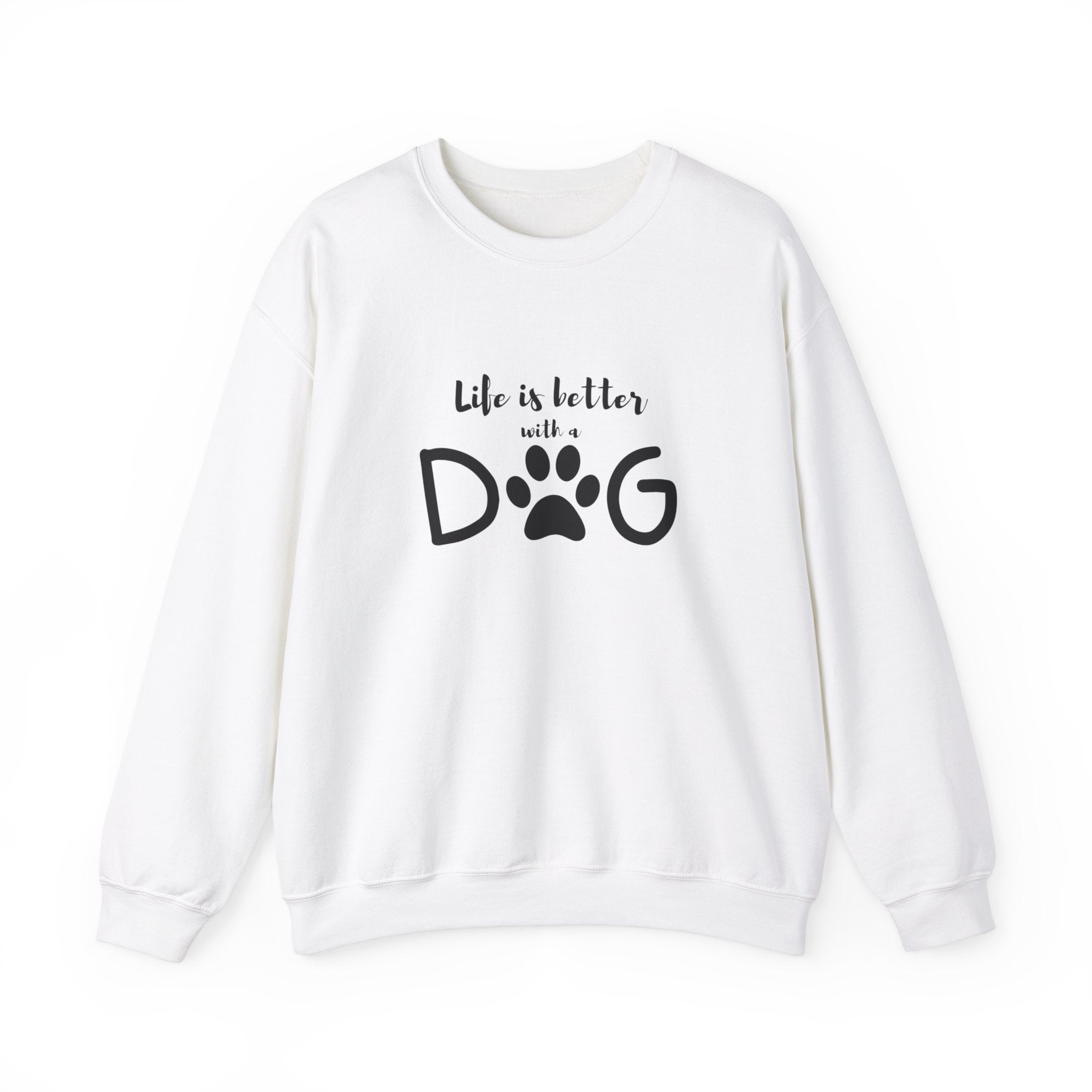 Life is Better with a Dog Sweatshirt – Cozy Dog Mom Shirt, Dog Lover Gift for Her