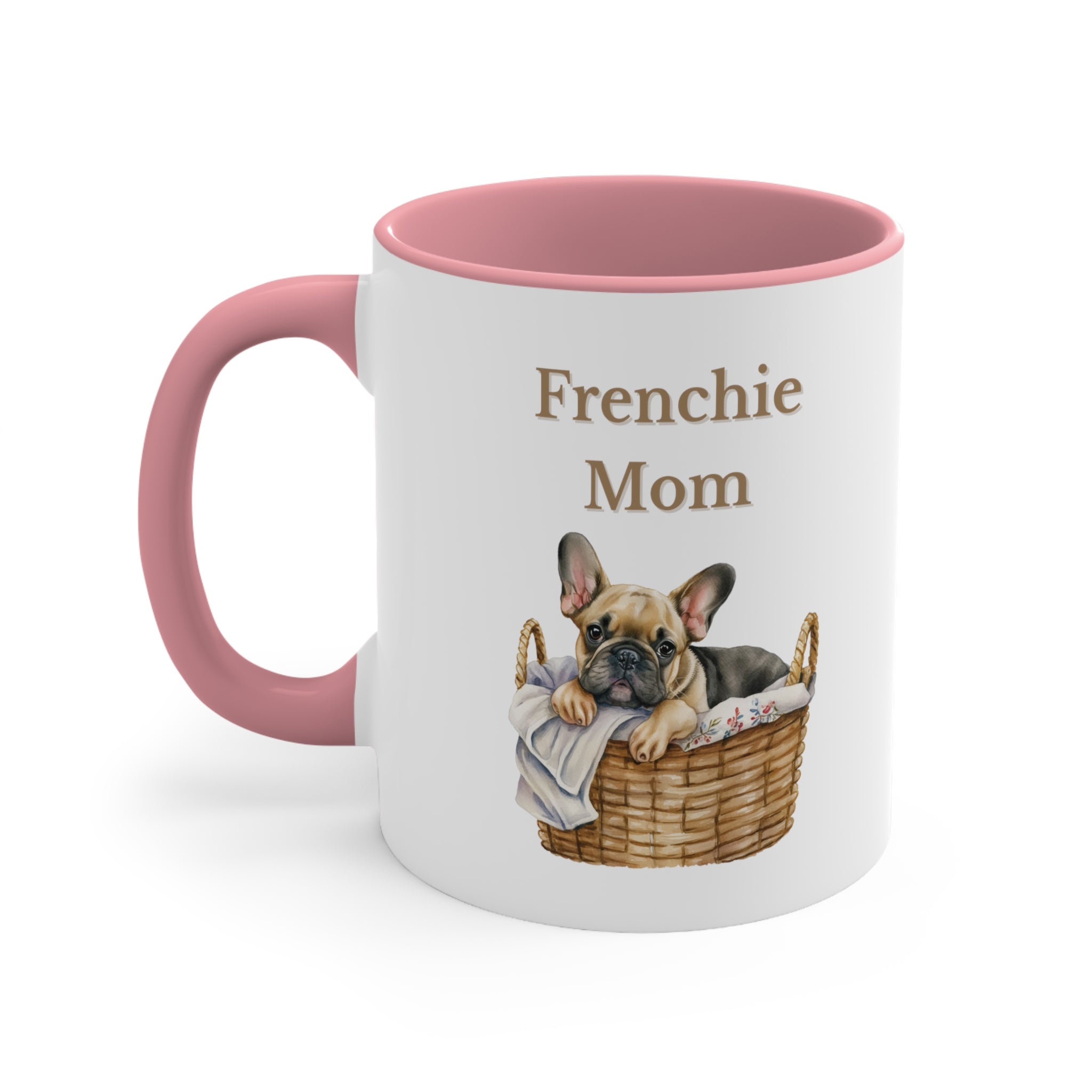 Custom French Bulldog Mom Mug  in Basket choose from Multi-Colors