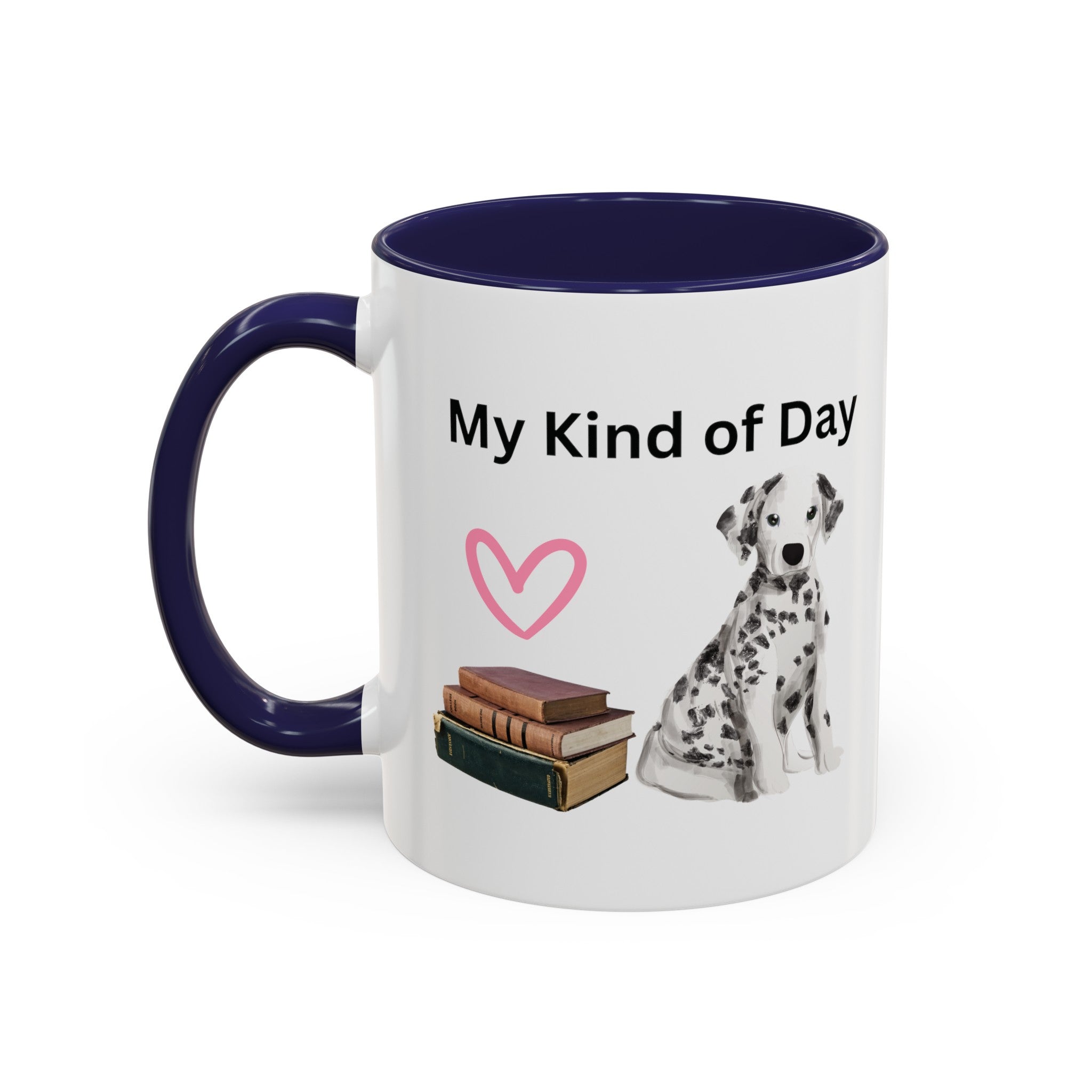 My Kind of Day with Cute Dalmatian Dog on Multi-Color Coffee Mug for Animal Lovers, Pet Owners, Dog Lovers, Gift for Her
