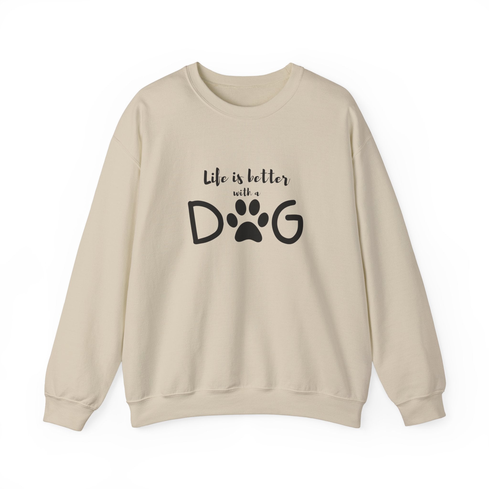Life is Better with a Dog Sweatshirt – Cozy Dog Mom Shirt, Dog Lover Gift for Her
