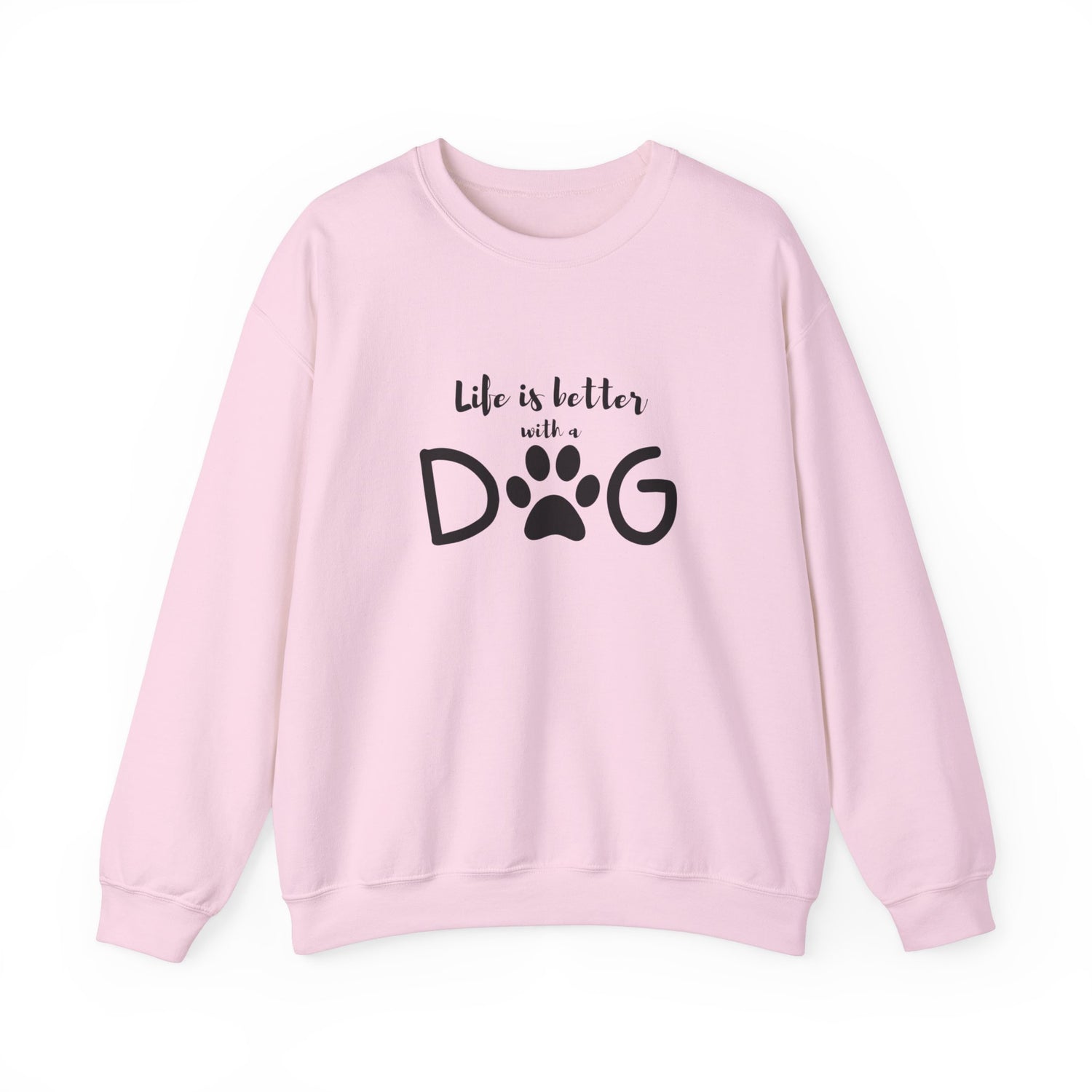 Life is Better with a Dog Sweatshirt – Cozy Dog Mom Shirt, Dog Lover Gift for Her