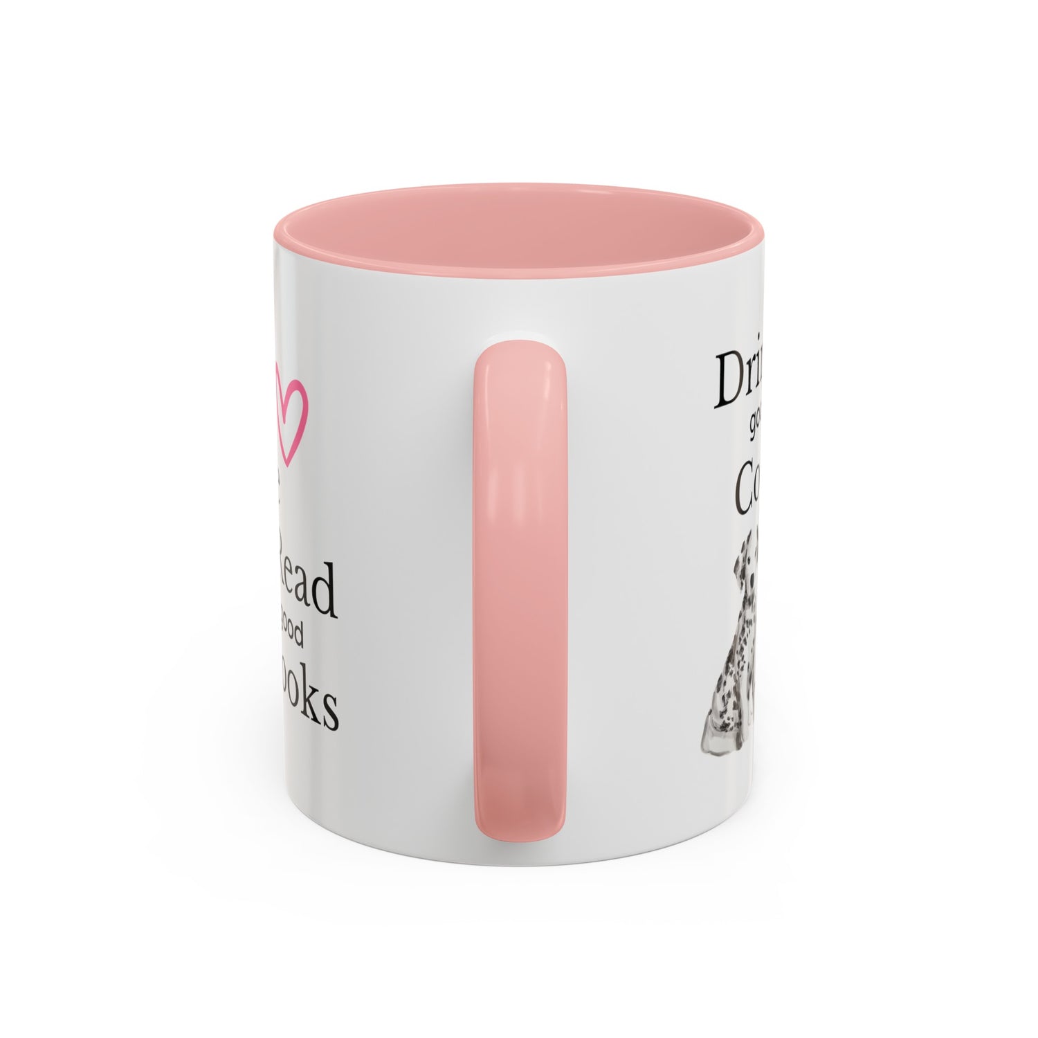 Drink Good Coffee Read Good Books with Cute Dalmatian Dog on Multi-Color Coffee Mug for Animal Lovers, Pet Owners, Dog Lovers, Gift for Her