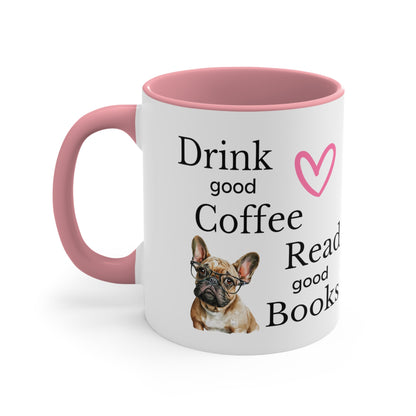 Drink Coffee Read Good Books with Frenchie Dog Multi-Color Coffee Mug for Dog Lovers