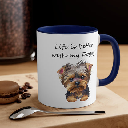 Life is better with my Doggy Custom Coffee Mug, 11oz Multi Colors