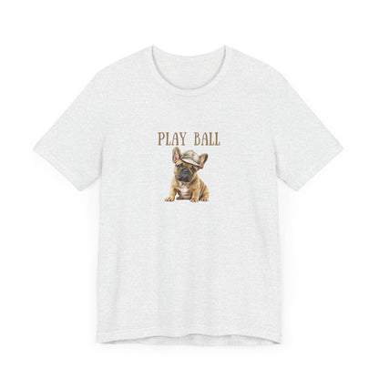 Play Ball with Frenchie Dog on Comfy Bella+Canvas Style Tshirt Dog lover, french bulldog, pet owner gifts for her gifts for him