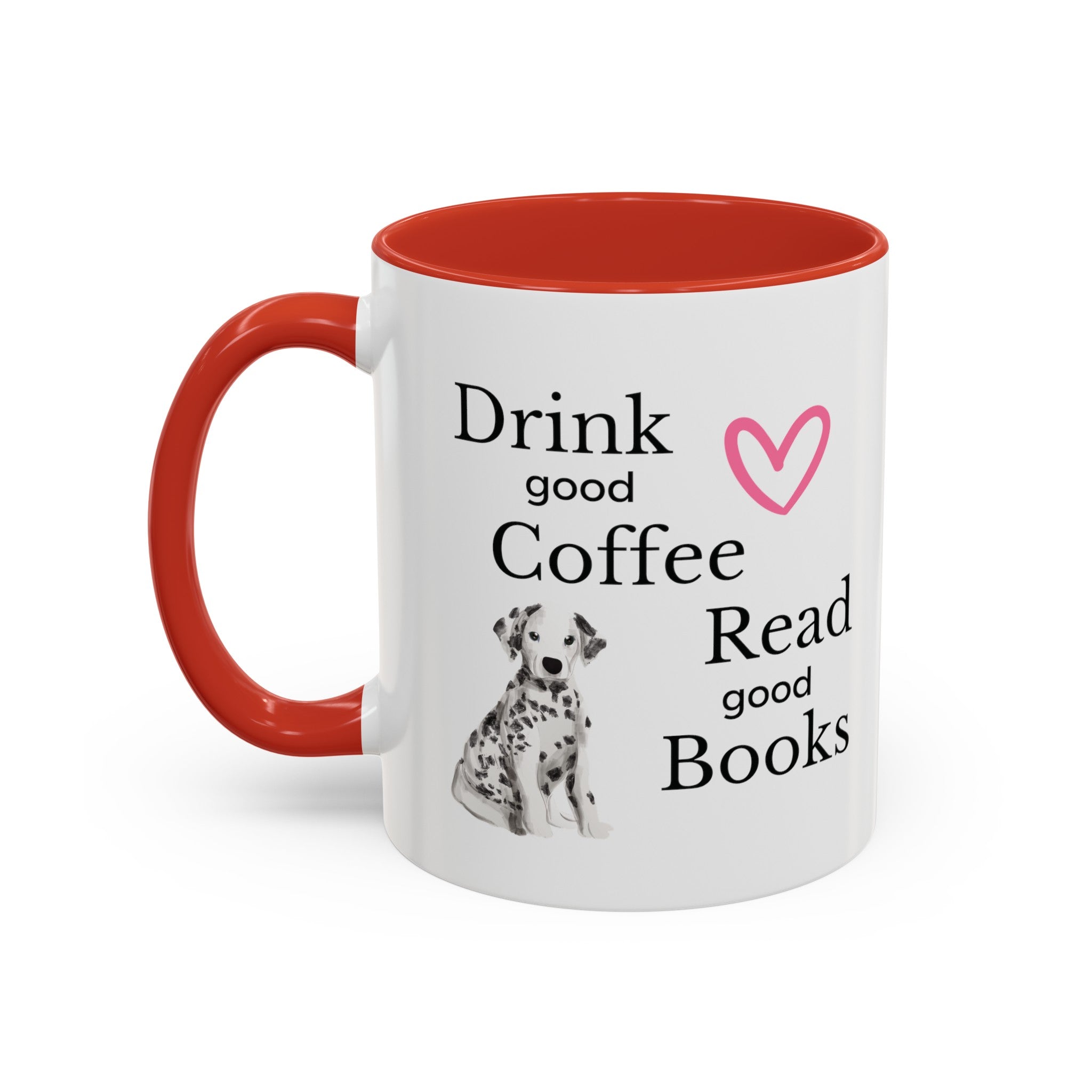 Drink Good Coffee Read Good Books with Cute Dalmatian Dog on Multi-Color Coffee Mug for Animal Lovers, Pet Owners, Dog Lovers, Gift for Her