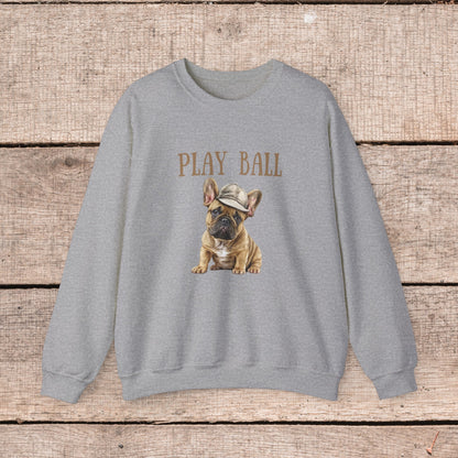 Play Ball with Cute Frenchie Style Crewneck Pullover Sweatshirt, Gift for Her, Gift for Him, French Bulldog Shirt
