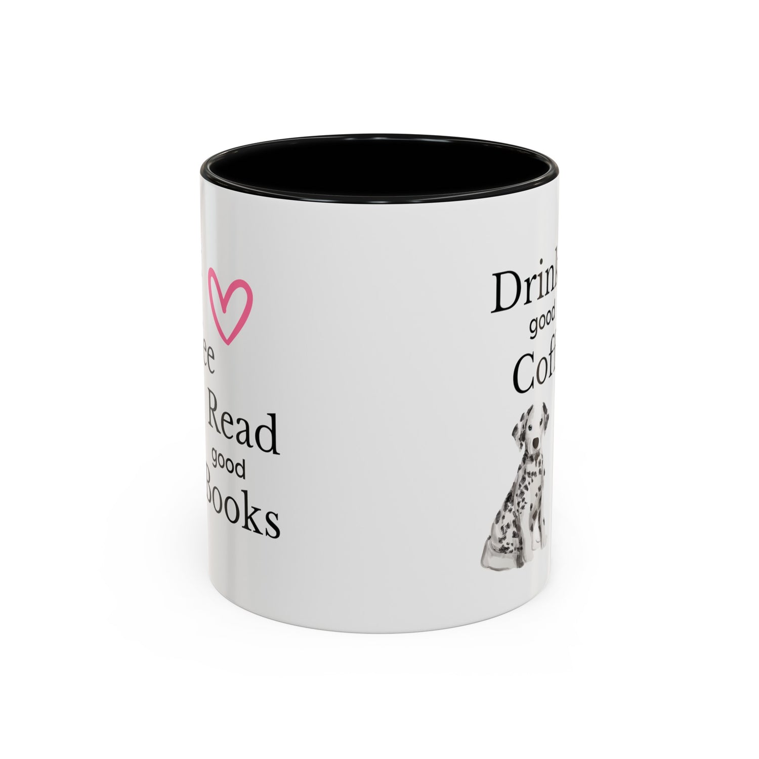 Drink Good Coffee Read Good Books with Cute Dalmatian Dog on Multi-Color Coffee Mug for Animal Lovers, Pet Owners, Dog Lovers, Gift for Her