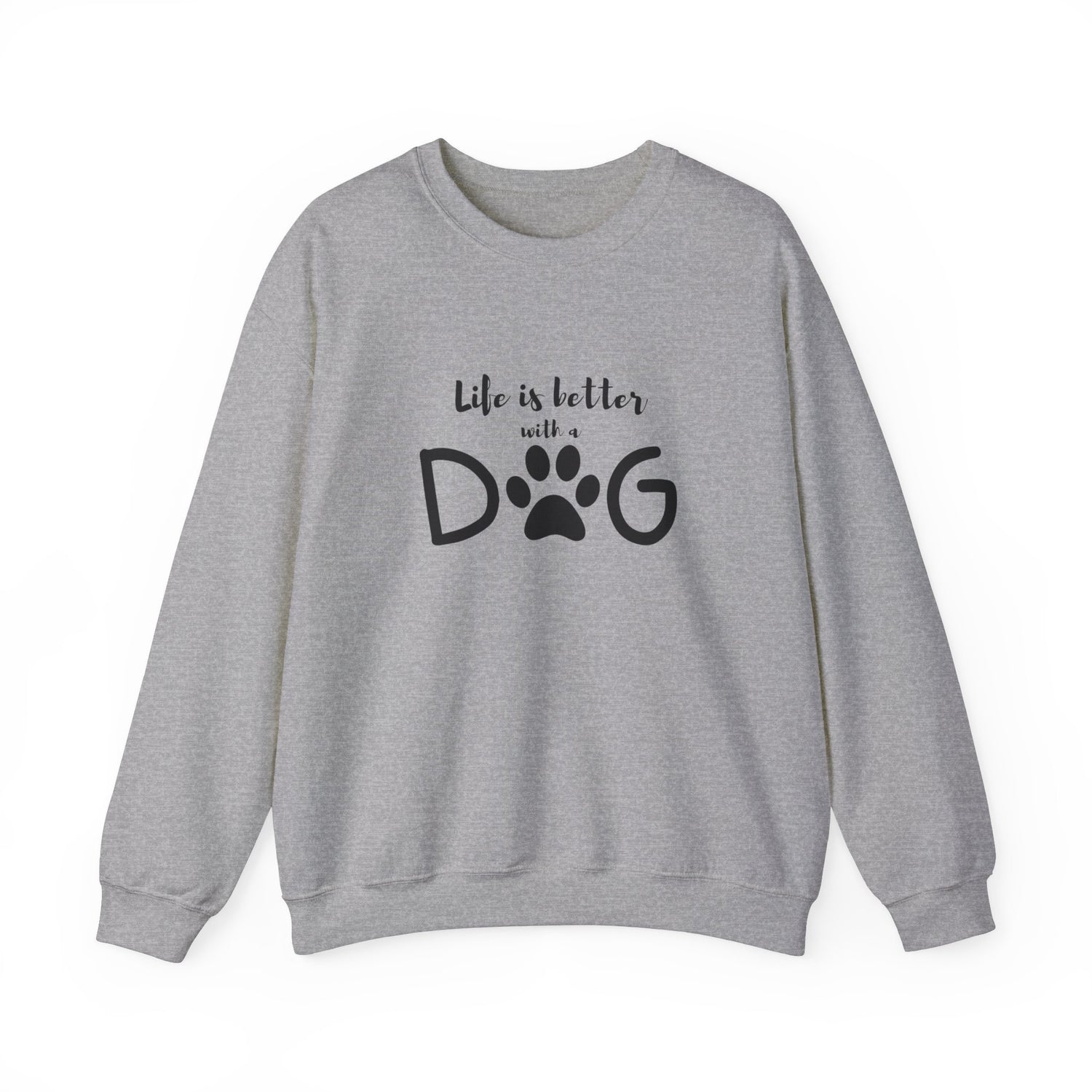 Life is Better with a Dog Sweatshirt – Cozy Dog Mom Shirt, Dog Lover Gift for Her