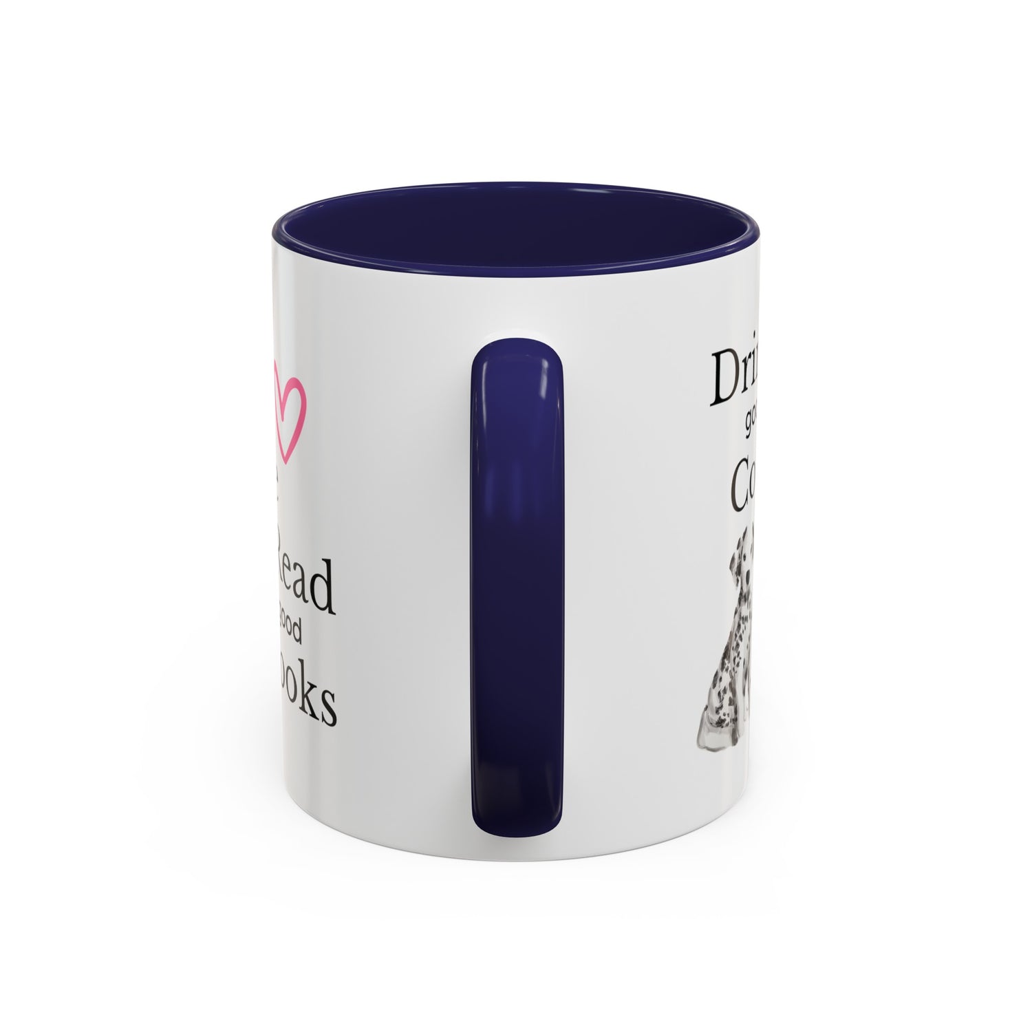 Drink Good Coffee Read Good Books with Cute Dalmatian Dog on Multi-Color Coffee Mug for Animal Lovers, Pet Owners, Dog Lovers, Gift for Her