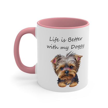Life is better with my Doggy Custom Coffee Mug, 11oz Multi Colors