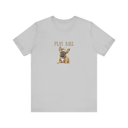 Play Ball with Frenchie Dog on Comfy Bella+Canvas Style Tshirt Dog lover, french bulldog, pet owner gifts for her gifts for him
