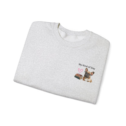 My Kind of Day Frenchie Style Sweatshirts - Cozy Gift for Dog Moms and Book Lovers