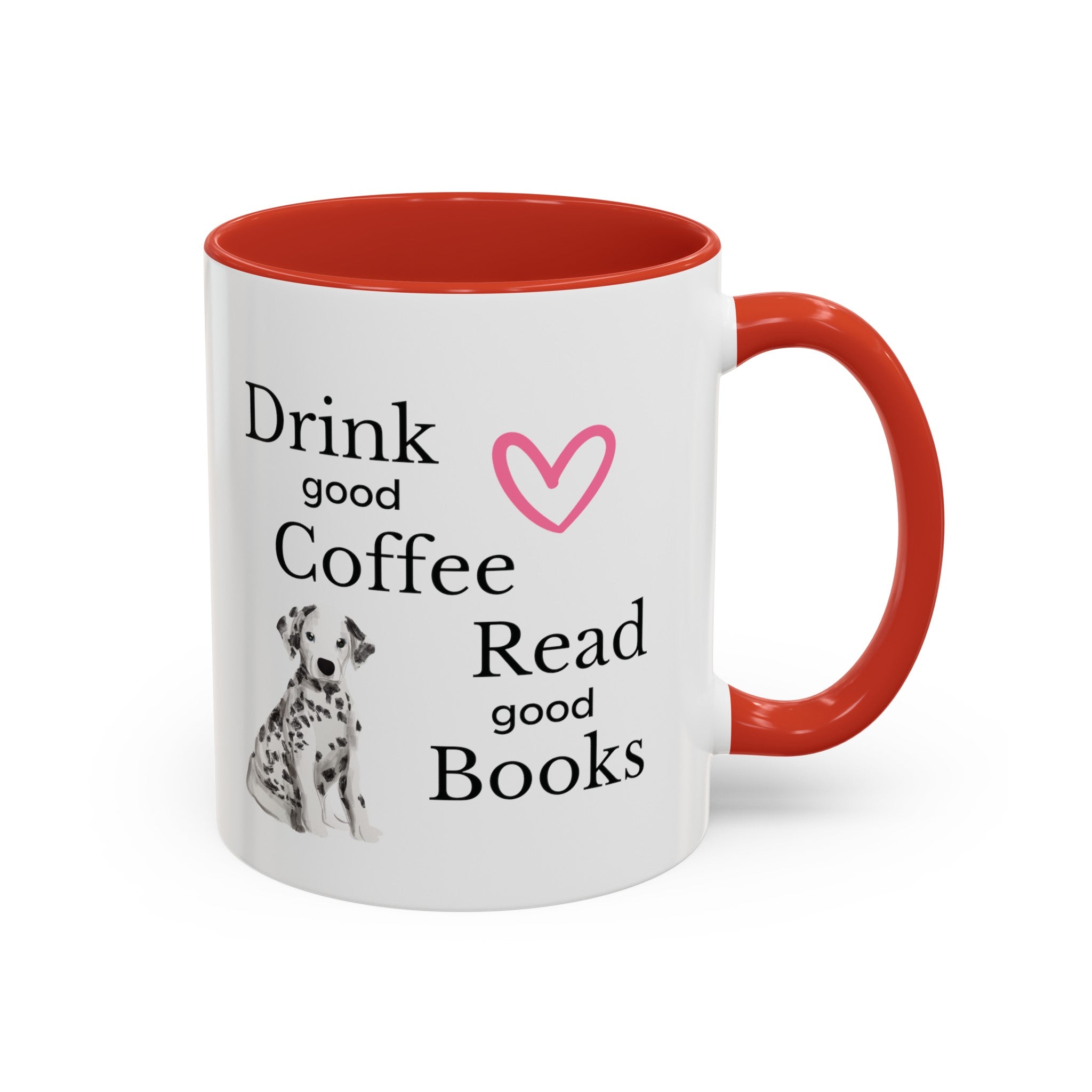 Drink Good Coffee Read Good Books with Cute Dalmatian Dog on Multi-Color Coffee Mug for Animal Lovers, Pet Owners, Dog Lovers, Gift for Her