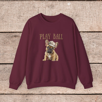 Play Ball with Cute Frenchie Style Crewneck Pullover Sweatshirt, Gift for Her, Gift for Him, French Bulldog Shirt