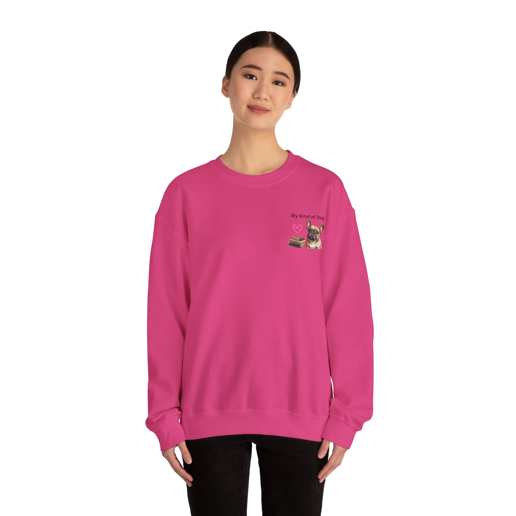 My Kind of Day Frenchie Style Sweatshirts - Cozy Gift for Dog Moms and Book Lovers