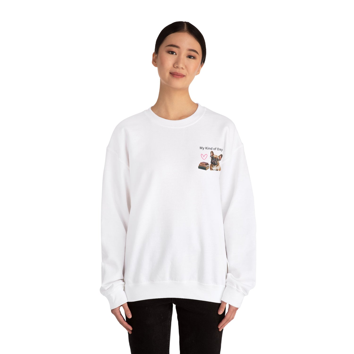 My Kind of Day Frenchie Style Sweatshirts - Cozy Gift for Dog Moms and Book Lovers