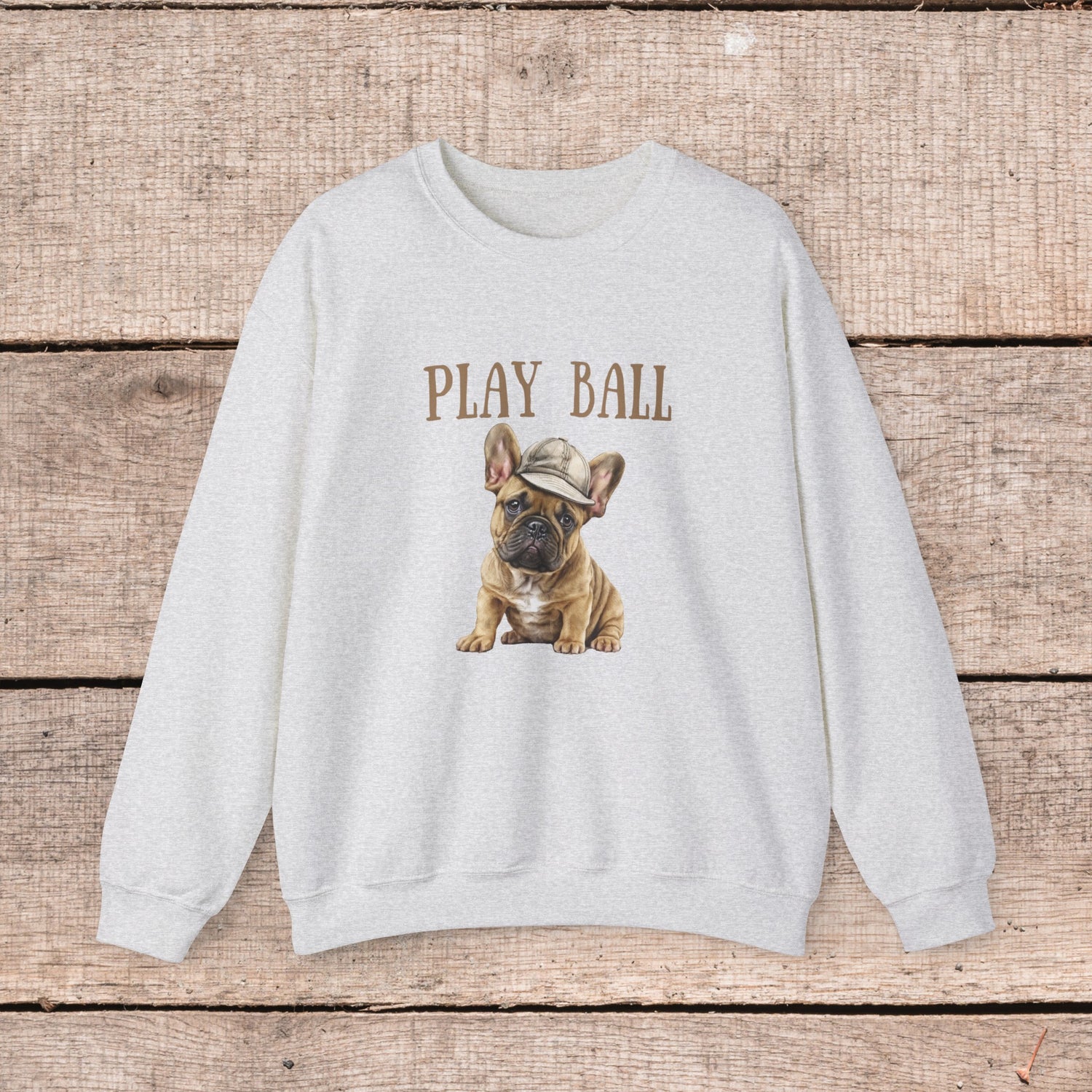 Play Ball with Cute Frenchie Style Crewneck Pullover Sweatshirt, Gift for Her, Gift for Him, French Bulldog Shirt