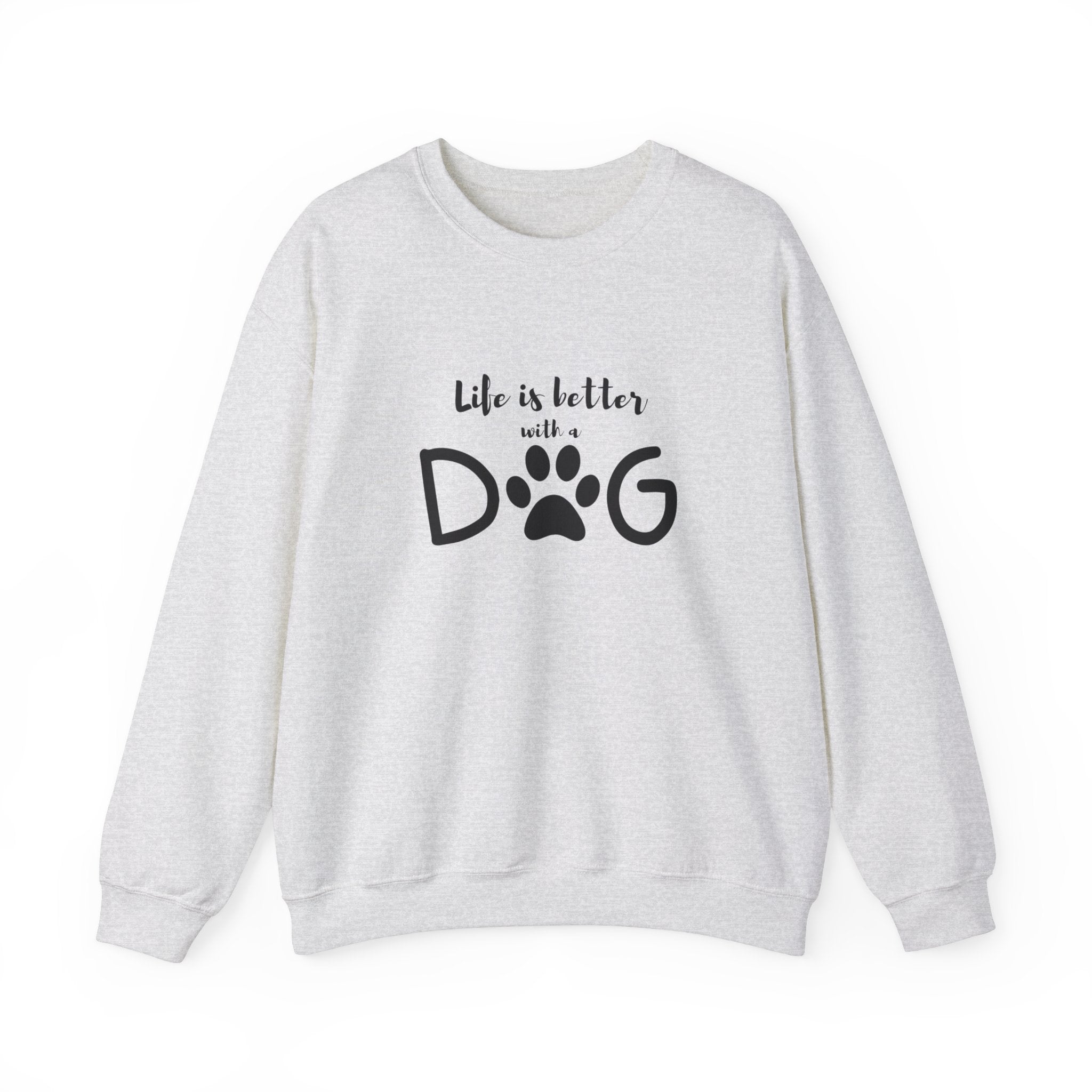 Life is Better with a Dog Sweatshirt – Cozy Dog Mom Shirt, Dog Lover Gift for Her