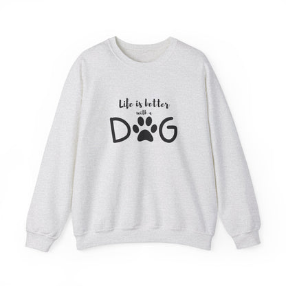Life is Better with a Dog Sweatshirt – Cozy Dog Mom Shirt, Dog Lover Gift for Her