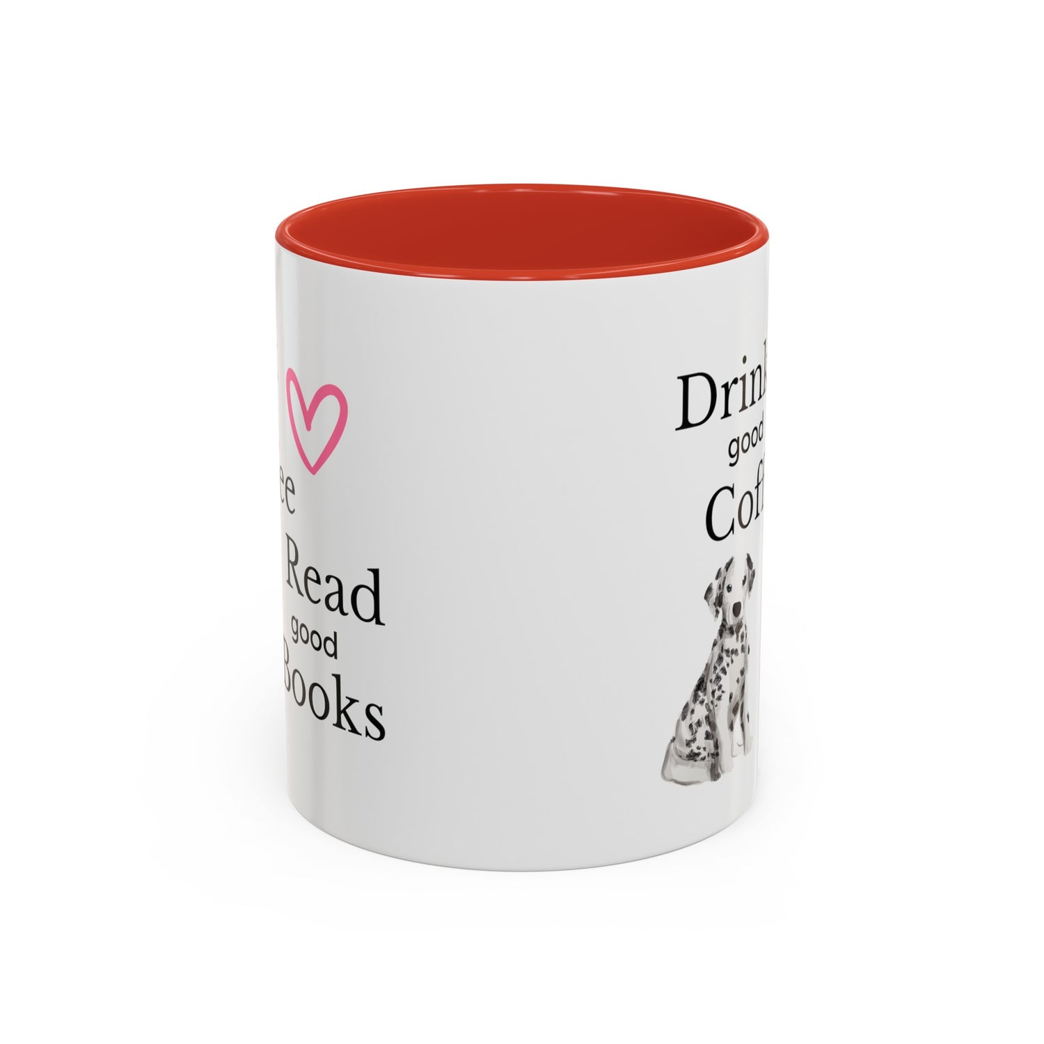 Drink Good Coffee Read Good Books with Cute Dalmatian Dog on Multi-Color Coffee Mug for Animal Lovers, Pet Owners, Dog Lovers, Gift for Her