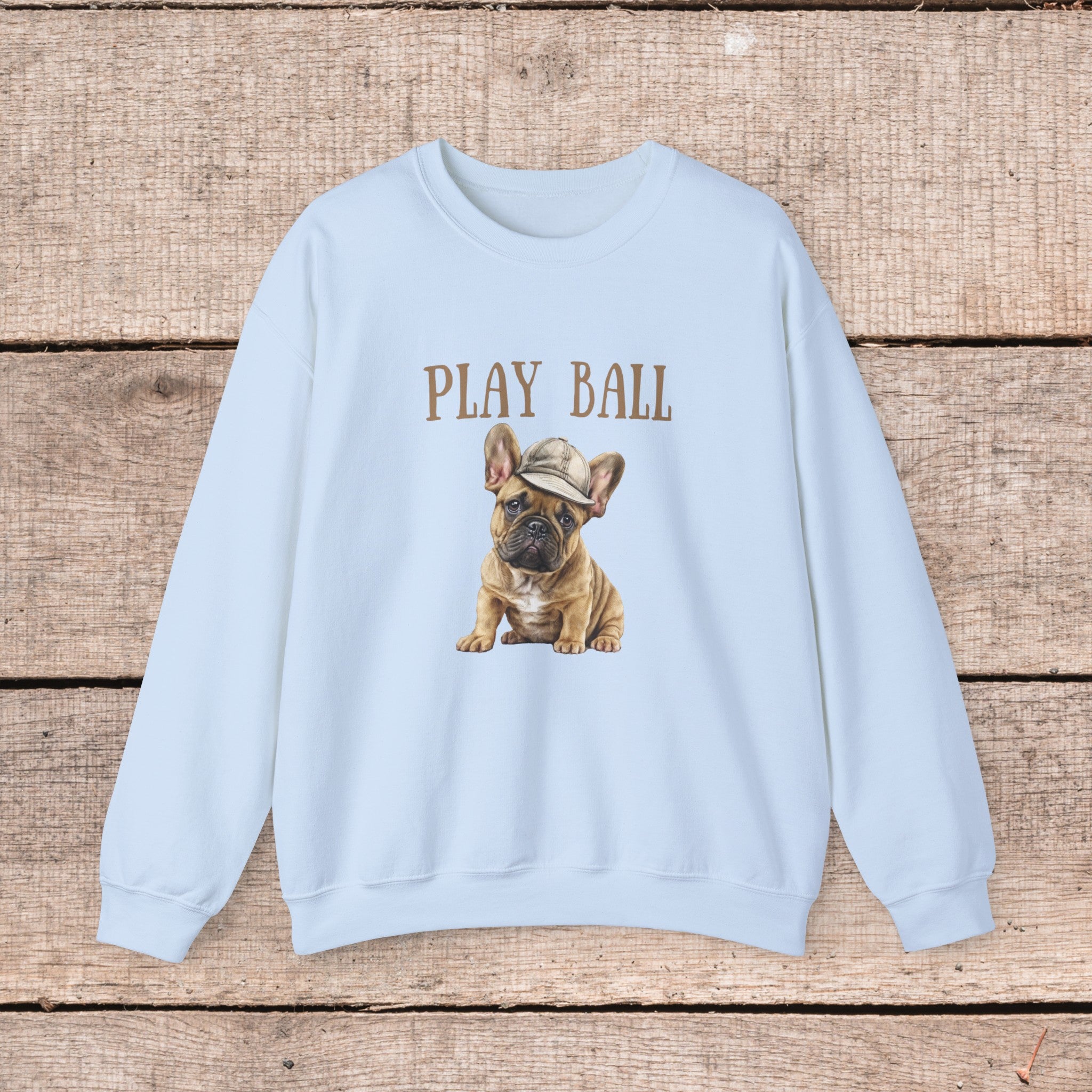 Play Ball with Cute Frenchie Style Crewneck Pullover Sweatshirt, Gift for Her, Gift for Him, French Bulldog Shirt