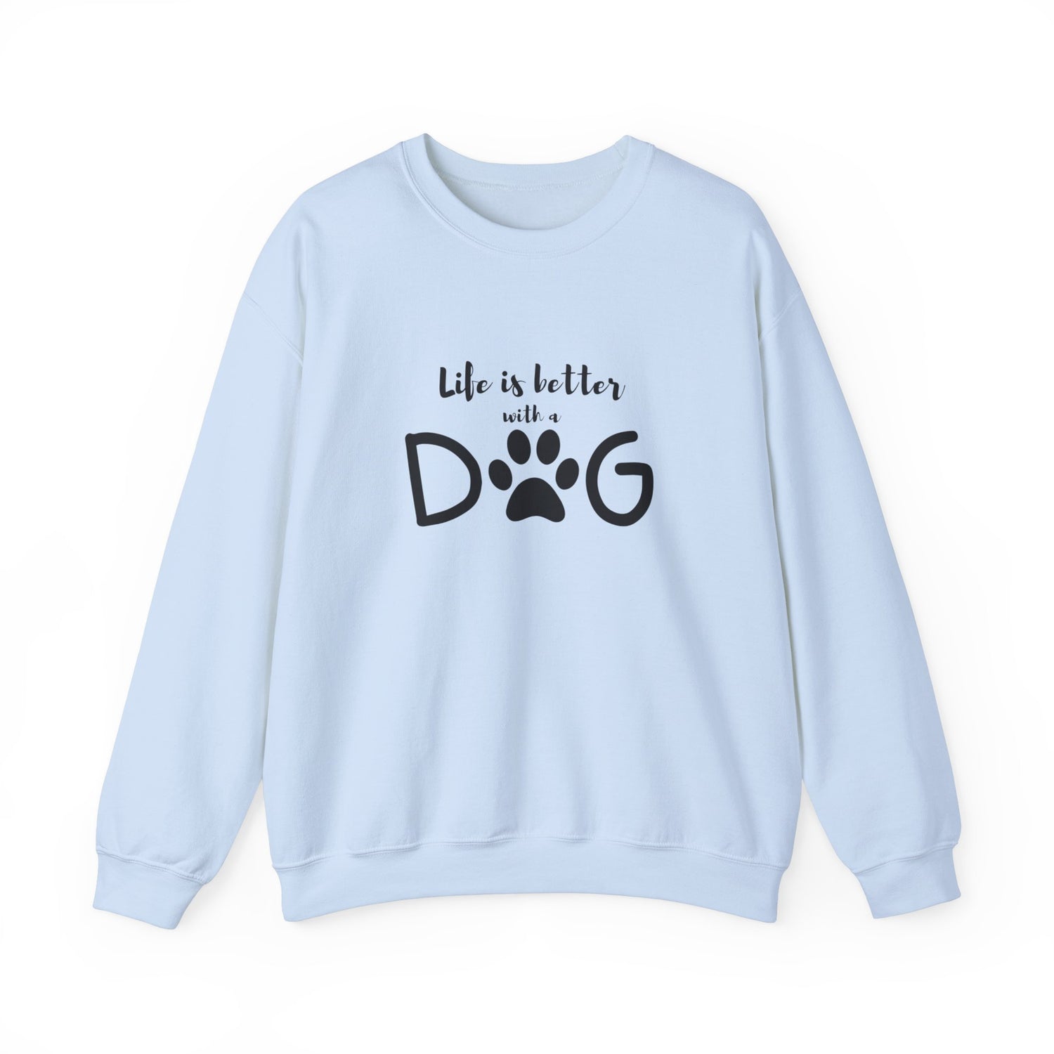 Life is Better with a Dog Sweatshirt – Cozy Dog Mom Shirt, Dog Lover Gift for Her