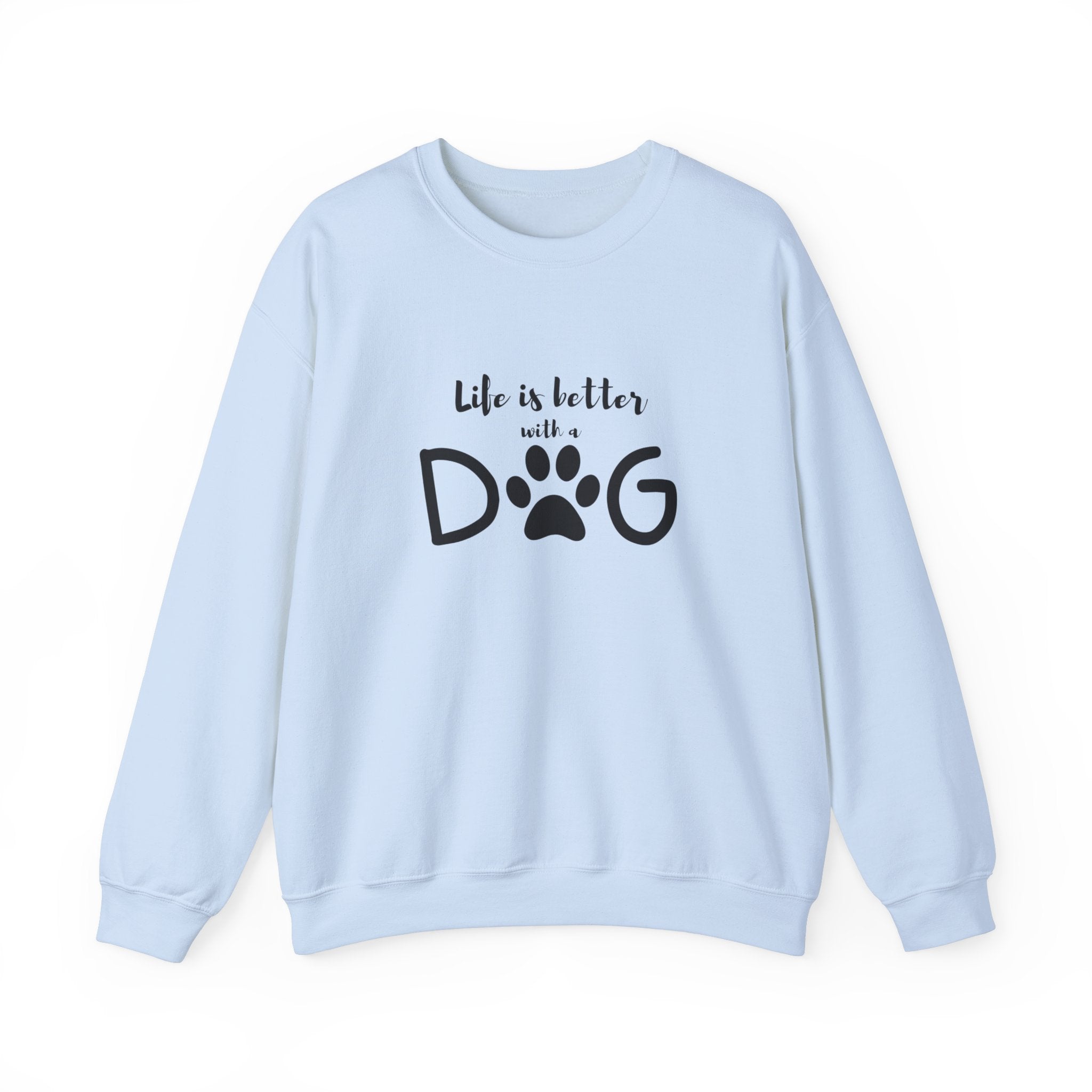 Life is Better with a Dog Sweatshirt – Cozy Dog Mom Shirt, Dog Lover Gift for Her