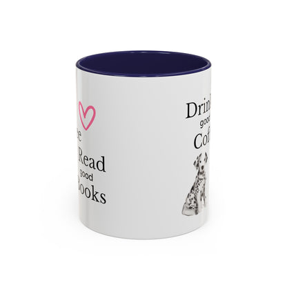 Drink Good Coffee Read Good Books with Cute Dalmatian Dog on Multi-Color Coffee Mug for Animal Lovers, Pet Owners, Dog Lovers, Gift for Her