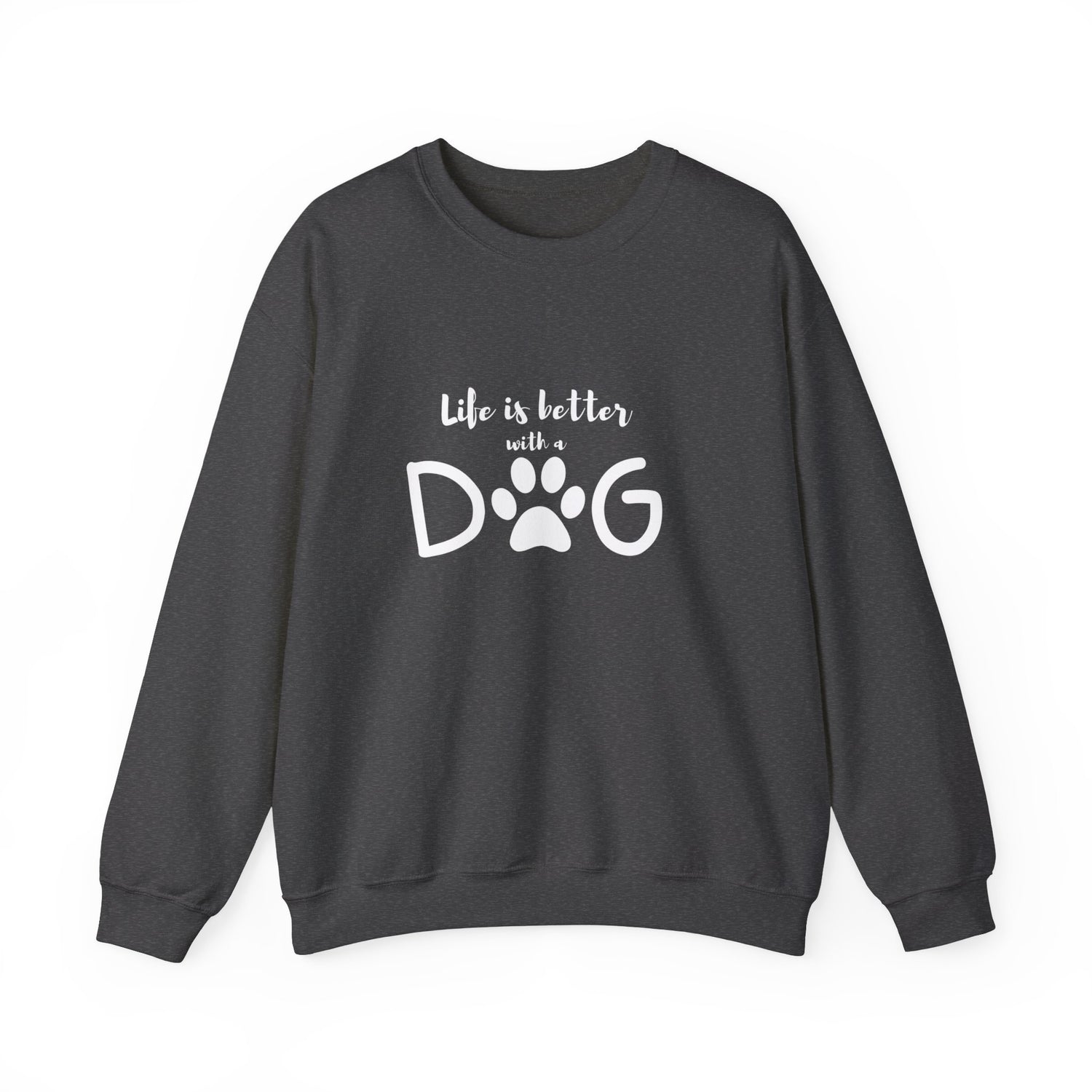 Life is Better with a Dog Sweatshirt – Cozy Dog Mom Shirt, Dog Lover Gift for Her