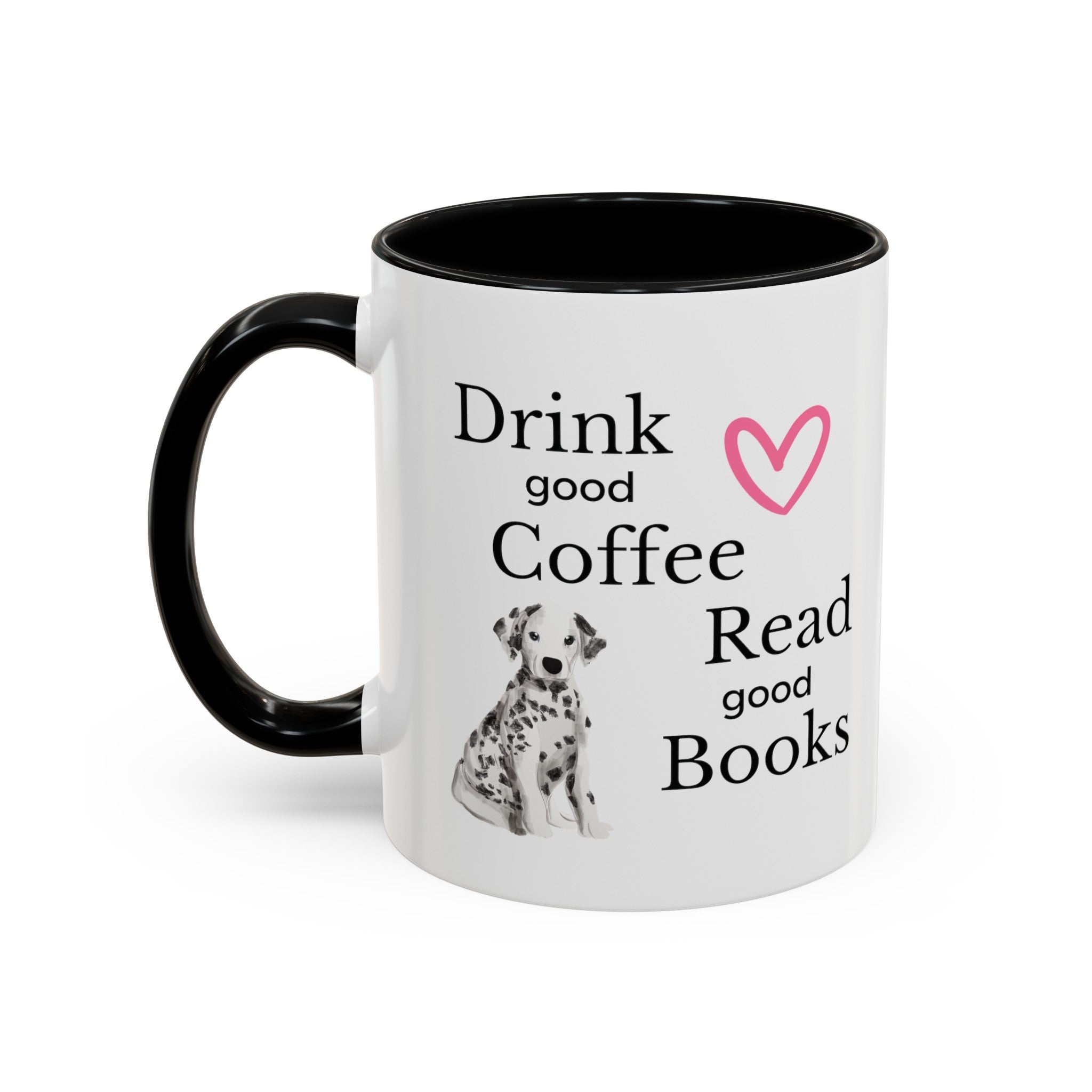 Drink Good Coffee Read Good Books with Cute Dalmatian Dog on Multi-Color Coffee Mug for Animal Lovers, Pet Owners, Dog Lovers, Gift for Her